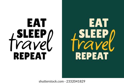 Eat Sleep Travel Repeat Typography Quotes