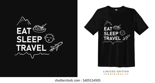 Eat Sleep Travel Typography Lettering T-shirt Design And Apparel. Quote. Quotes About Life, Wisdom, Positive, Adventure, Traveling, And Inspiration.