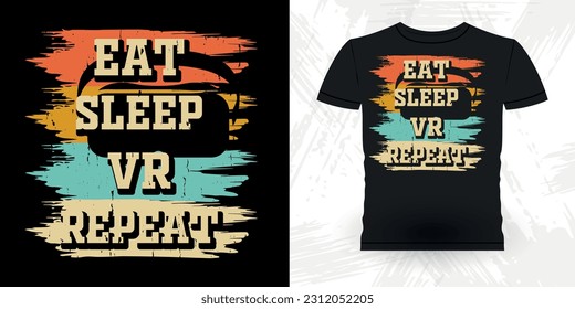 Eat Sleep VR Repeat Funny Virtual Reality Retro Vintage VR T-shirt Design