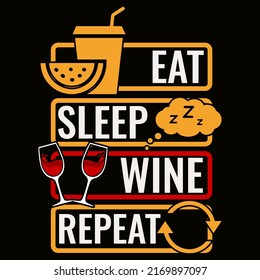Eat sleep wine repeat Wine t shirt and mug design vector illustration