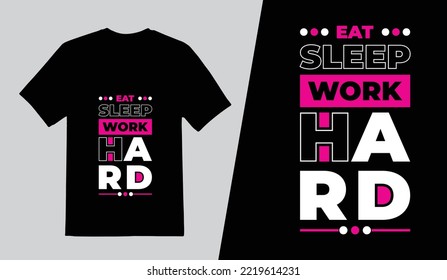 Comer el trabajo de sueño duro Lettering T Shirt Design, Typography Cotes T Shirt Template, Vector ilustración
