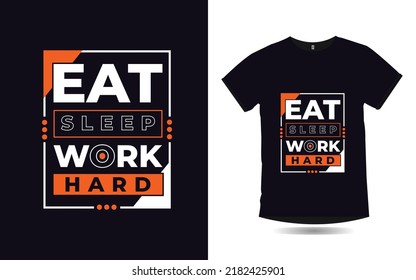 eat sleep work hard motivational quotes lettering poster and t shirt design