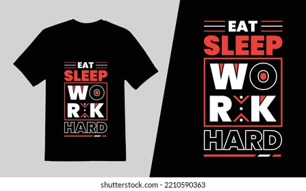 Eat Sleep Work Hard Typography T Shirt Design, Lettering Quotes T Shirt Template, Vector illustration
