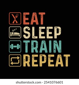 Eat Sleep Work Train Repeat. Creative typographic motivational t-shirt design. trainer retro t shirt design. Gymnastic t shirt designs, motivational quote t shirts, Print for posters, clothes
