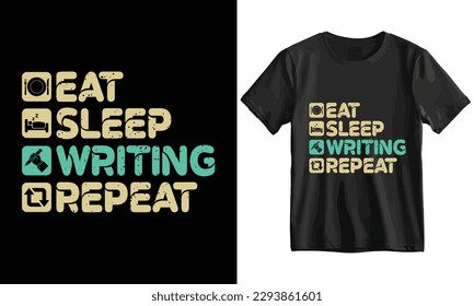 Eat Sleep Writing Repeat T Shirt Design Template Vector.