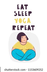 Eat sleep yoga repeat. Colored vector illustration