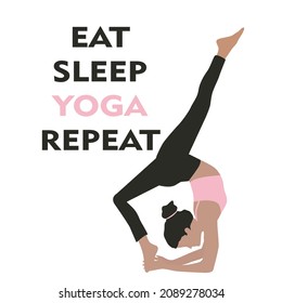 Eat, sleep, yoga, repeat with a woman on a white background. Yoga lover. Text. 