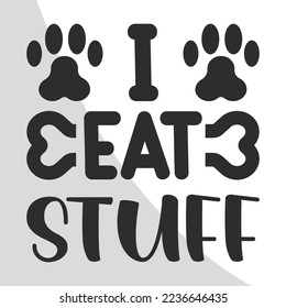 I Eat Stuff, Dogs Eps File, Dog Bandana Eps Single, Dog Quotes, Bandana Typography, Dogs Circuit Files, Cut Files for Crafters, EPS 10