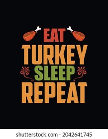 Eat turkey sleep repeat design template