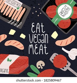 Eat vegan plant-based meat banner. Vegetable burger patties pack, sausages, mince, mushrooms, tofu and garlic, hand lettering. Vector illustration.