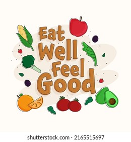 Eat Well Feel Good Lettering With Vegan Foods On White Background.