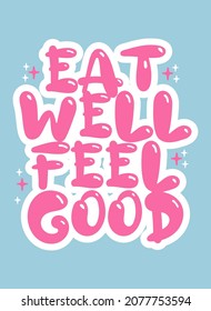 Eat well feel good quote typography design template