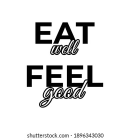 Eat well feel good text icon label design vector