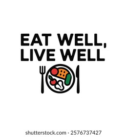 Eat Well. Live Well vector illustration