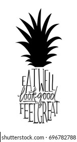 Eat well look good, feel great quote design in the shape of a pineapple