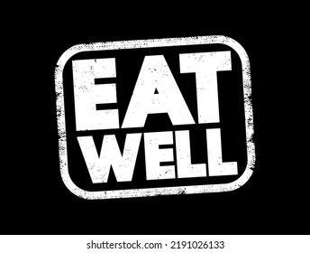 Sello de texto de Eat Well, fondo de concepto