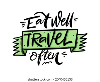 Eat well travel often colorful modern lettering phrase