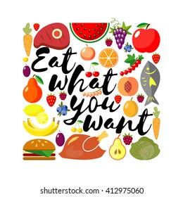 Eat what you want day. Lettering. The inscription on the background with food. Flat vector background.