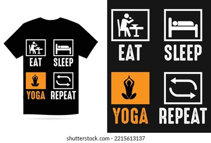 Eat Yoga Sleep Repeat - Yoga T Shirt Design Vector Template