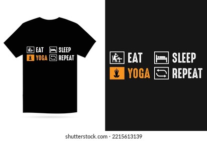 Eat Yoga Sleep Repeat - Yoga T Shirt Design Vector Template