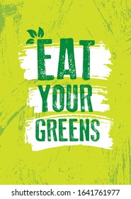 Eat Your Greens. Inspiring Typography Creative Motivation Quote Vector Template.