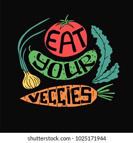 Eat your veggies lettering. Stock vector illustration of hand drawn vegetables with healthy lifestyle slogan.