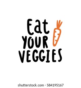 Eat your veggies. Vector hand drawn lettering