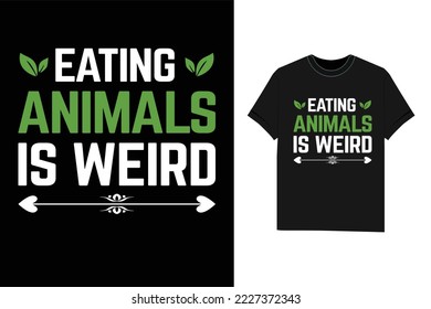 Eating Animals is Weird Vegan T-Shirt svg
