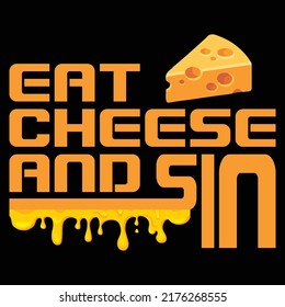 Eating And Cheese Lover T Shirt Design