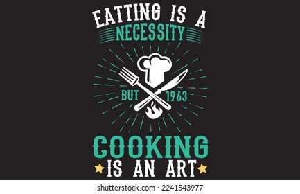 Eating Is A Necessity But 1963 Cooking Is An Art