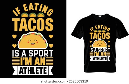 Se Comer Tacos É Um Esporte Eu Sou Um Atleta - Tacos T-Shirt Design.