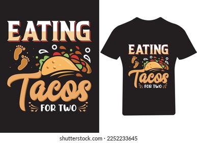 Eating tacos for two cinco de mayo T Shirt,
