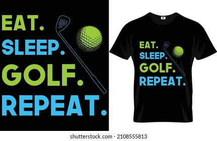 Eat...sleep...golf...repeat t-shirt template and design
