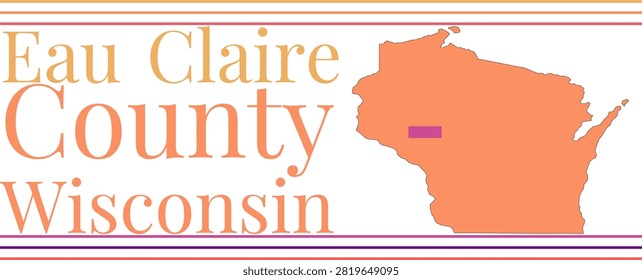 Eau Claire County Wisconsin Highlighted on State Map