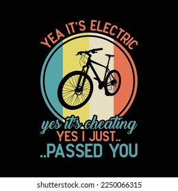 E-Bike Bicycle Yes It's Electric Bike Cyclist Passed You.