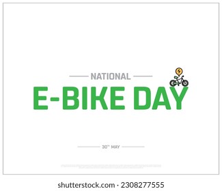 E-Bike Day, National E-bike Day, E-Bike, Energy, 30th May, Concept, Editable, Typographic Design, typography, Vector, Eps, Energy Saving Bike, Climate Change, E bike, Icon, Background