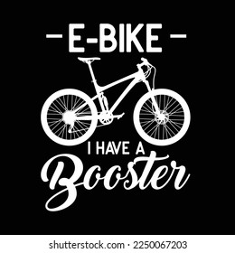 E-Bike I have a Booster electric bike for cyclists
