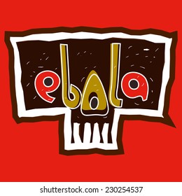 Ebola virus. Abstract poster with the text to the symbolic image of a contagious disease.