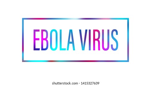 Ebola Virus color text Vector Illustration on white background
