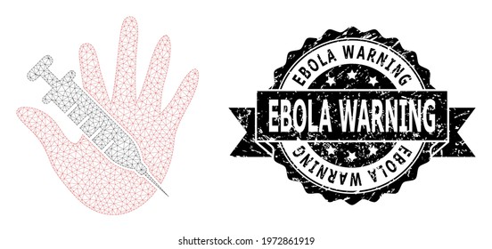 Ebola Warning corroded seal print and vector vaccine stop hand mesh model. Black seal includes Ebola Warning title inside ribbon and rosette. Abstract 2d mesh vaccine stop hand,