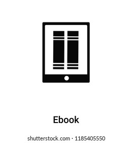 Ebook icon vector isolated on white background, logo concept of Ebook sign on transparent background, filled black symbol