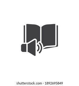 E-book listening vector icon. filled flat sign for mobile concept and web design. Book and speaker glyph icon. Symbol, logo illustration. Vector graphics