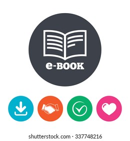 E-Book sign icon. Electronic book symbol. Ebook reader device. Download arrow, handshake, tick and heart. Flat circle buttons.