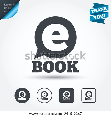 E-Book sign icon. Electronic book symbol. Ebook reader device. Circle and square buttons. Flat design set. Thank you ribbon. Vector