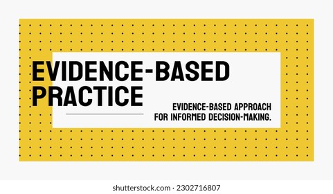 EBP - Evidence-Based Practice: Use of research and data to inform decision-making in healthcare.