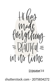 Ecclesiastes 3:11 Bible inspirational quote about patience and composure. He has made everything beautiful in its time quote.