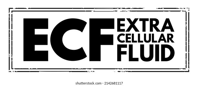 ECF Extracellular fluid - body fluid that is not contained in cells, acronym text concept stamp