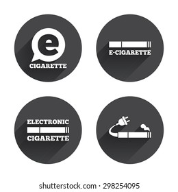E-Cigarette with plug icons. Electronic smoking symbols. Speech bubble sign. Circles buttons with long flat shadow. Vector