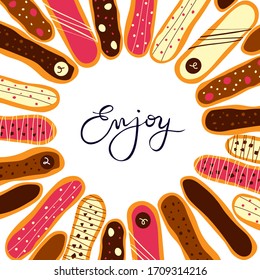 Eclair pastry postcard with hand written typography. French dessert with juicy glaze and modern decor. Delicious pastry, baked sweets. Top view food concept of confectionery art, french bakery shop.