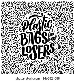 Eco bag print for cloth design. Retail advertising. Lettering quote for environment concept. Organic design template. Typography vector illustration.